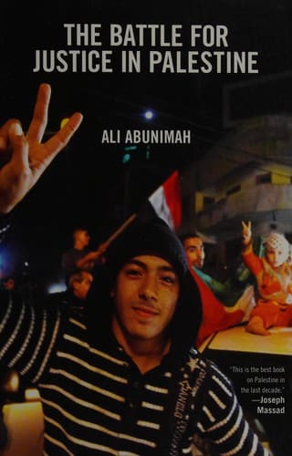 The Battle for Justice in Palestine: The Case for a Single Democratic State in Palestine — Ali Abunimah